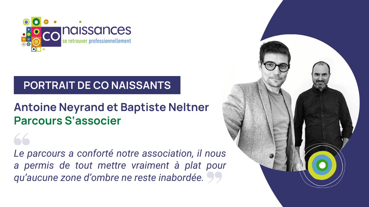 Portrait de Co Naissants : Baptiste Neltner et Antoine Neyrand – Parcours S’associer