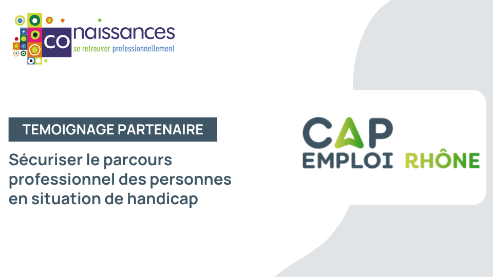 Cap emploi : sécuriser le parcours professionnel des personnes en situation de handicap